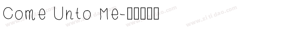 Come Unto Me字体转换